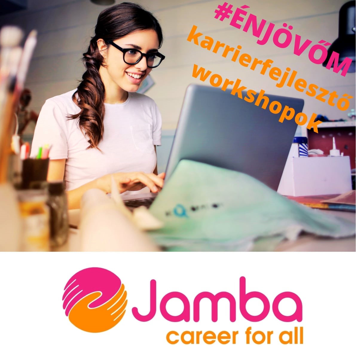 Lány egy laptop előtt, a kép jobb felső sarkában a következő szöveg: #énjövőm karrierfejlesztő workshopok